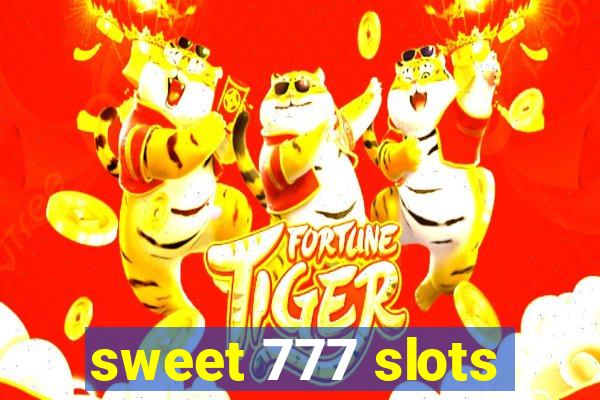 sweet 777 slots